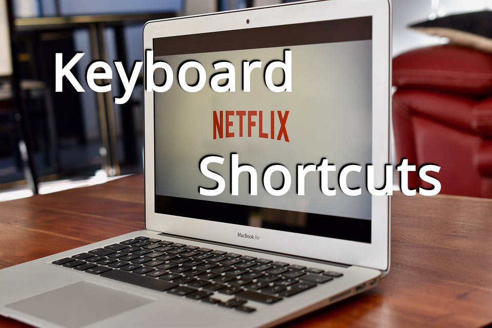 All Netflix Keyboard Shortcuts (Updated) | Seletronic